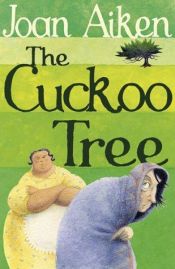 book cover of The Cuckoo Tree by Joan Aiken & Others