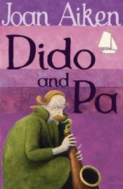 book cover of Dido and Pa by Joan Aiken & Others