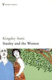 book cover of Stanley and the women by Kingsley Amis