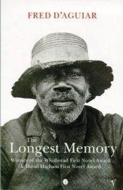 book cover of The Longest Memory by Fred D'Aguiar