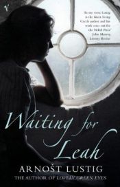 book cover of Waiting for Leah by Arnost Lustig