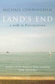 book cover of Land's end : a walk through Provincetown by Майкл Каннингем