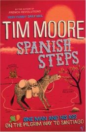 book cover of Travels with My Donkey: One Man and His Ass on a Pilgrimage to Santiago by Tim Moore