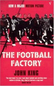 book cover of Football Factory, The by John King