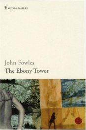book cover of The Ebony Tower by ジョン・ファウルズ