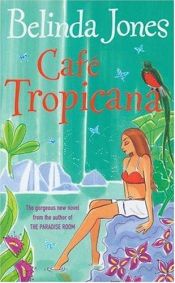book cover of Cafe Tropicana (2006) by BELINDA JONES