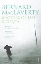 book cover of Matters Of Life & Death by Bernard MC Laverty