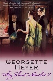book cover of Why Shoot a Butler? by Georgette Heyer