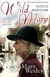 book cover of Wild Mary by Patrick Marnham