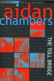 book cover of The Toll Bridge by Aidan Chambers