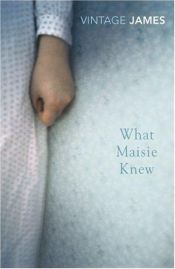 book cover of What Maisie Knew by Хенри Джеймс