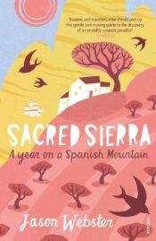 book cover of Sacred sierra : a year on a Spanish mountain by Jason Webster