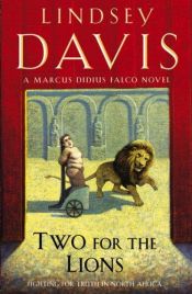 book cover of Two for the Lions by Lindsey Davis