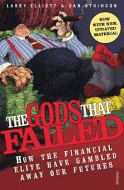 book cover of The Gods That Failed by Larry Elliott