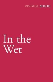 book cover of In the Wet by Nevil Shute