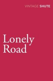 book cover of Lonely Road by Nevil Shute