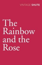 book cover of Die Rose und der Regenbogen by Nevil Shute