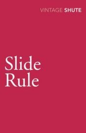 book cover of Slide Rule by Nevil Shute