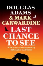 book cover of Last Chance to See by Douglas Adams|Mark Carwardine