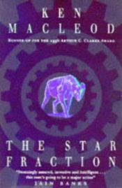 book cover of The Star Fraction by Кен Маклауд