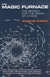 book cover of Čarodějná pec : pátrání po původu atomů by Marcus Chown