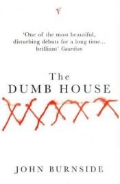 book cover of The Dumb House by John Burnside