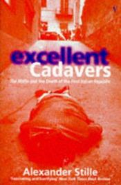 book cover of Excellent Cadavers by Alexander Stille