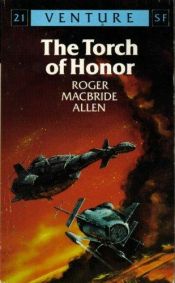book cover of The Torch of Honor by Roger MacBride Allen