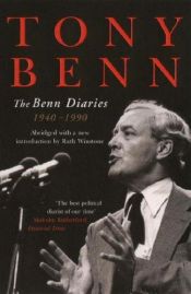 book cover of The Benn Diaries, 1940-90,new single volume edition by Tony Benn