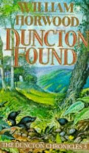 book cover of Duncton Found (The Duncton Chronicles, Book 3) by William Horwood