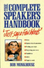 book cover of Just Say a Few Words: The Complete Guide to Speaking in Public by Bob Monkhouse