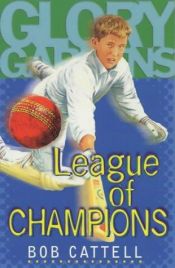 book cover of League of Champions (Glory Gardens S.) by Bob Cattell