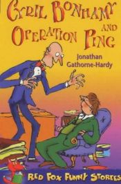book cover of Cyril Bonhamy and Operation Ping (Red Fox Funny Stories) by Jonathan Gathorne-Hardy