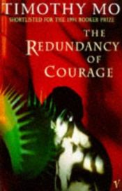 book cover of The Redundancy of Courage by Timothy Mo