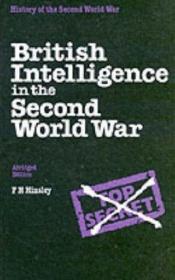 book cover of British Intelligence in the Second World War: Its Influence on Strategy and Operations. Abridged Edition by Sir F. H. Hinsley