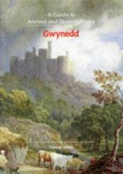 book cover of Gwynedd: A Guide to Ancient and Historic Wales (Guides to Ancient and Historic Wales) by Frances M. B. Lynch