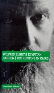 book cover of Wilfrid Blunt's Egyptian garden : fox-hunting in Cairo by Tim Coates