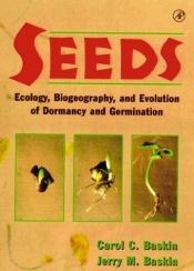 book cover of Seeds: Ecology, Biogeography, and, Evolution of Dormancy and Germination by Carol C. Baskin|Jerry M. Baskin