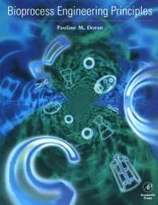 book cover of Bioprocess engineering principles by Pauline M. Doran
