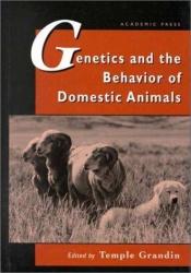 book cover of Genetics and the Behavior of Domestic Animals by Temple Grandin