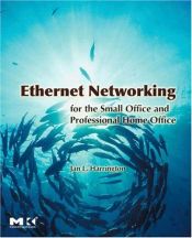book cover of Ethernet Networking for the Small Office and Professional Home Office by Jan L. Harrington