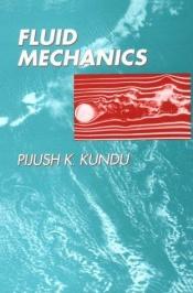 book cover of Fluid mechanics by Pijush K. Kundu