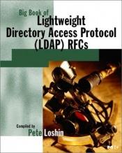 book cover of Big Book of Lightweight Directory Access Protocol (LDAP) RFCs (Big Books) by Pete Loshin