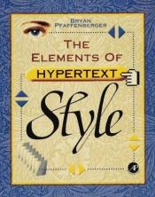 book cover of The Elements of Hypertext Style by Bryan Pfaffenberger