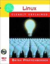 book cover of Linux Clearly Explained by Bryan Pfaffenberger