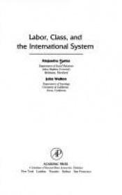book cover of Labor, class, and the international system by Alejandro Portes
