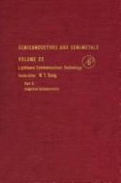 book cover of Semiconductors and Semimetals. Volume 22, Lightwave Communications Technology, Part E, Integrated Optelectronics by Author Unknown