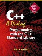 book cover of C : A Dialog: Programming with the C Standard Library by Steve Heller
