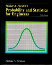book cover of Miller and Freund's Probability and Statistics for Engineers by Irwin Miller|John E. Freund|Richard A. Johnson