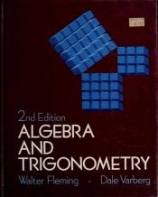 book cover of Algebra and Trigonometry by Walter; Kasube Fleming, Herbert; Varberg, Dale